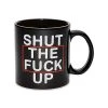 Coupon ✔️ Shut The Fuck Up Coffee Mug - 22 oz. ????