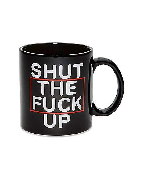 Coupon ✔️ Shut The Fuck Up Coffee Mug - 22 oz. ???? 1 Coupon ✔️ Shut The Fuck Up Coffee Mug - 22 oz. ????