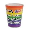 Cheapest ???? I'm Gay But I Drink My Shots Straight Pride Shot Glass - 1.5 oz. ????