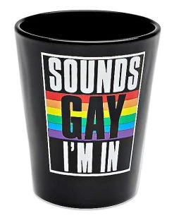 Cheapest ???? Sounds Gay I'm In Pride Shot Glass - 1.5 oz. ????