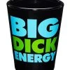 Budget ⌛ Big Dick Energy Shot Glass 2 oz. ????