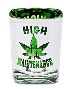 Discount ⭐ Leaf High Maintenance Shot Glass - 2 oz. ????