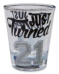 Cheapest ???? Just Turned 21 Shot Glass - 1.5 oz. ????