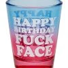Budget ???? Happy ???? Birthday Fuck Face Shot Glass – 1.5 oz. ????
