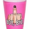 Outlet ???? Boy Bye Shot Glass - 1.5 oz. ❤️