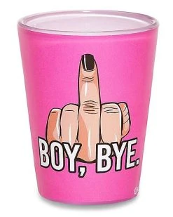 Outlet ???? Boy Bye Shot Glass - 1.5 oz. ❤️