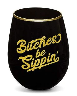 Outlet ???? Bitches be Sippin' Stemless Glass - 25 oz. ????