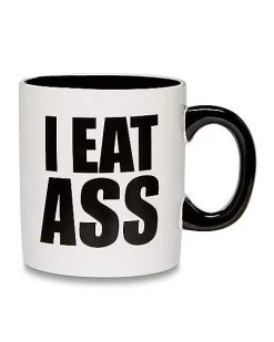 Outlet ???? I Eat Ass Coffee Mug - 20 oz. ⭐