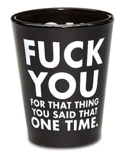 Outlet ???? That Thing You Said Shot Glass - 1.5 oz. ????