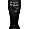 Discount ???? Are You Drunk Pilsner Shot Glass - 3 oz. ????