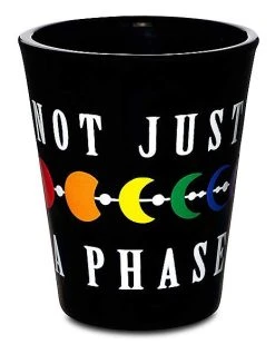 Buy ???? Not Just a Phase Pride Shot Glass - 2 oz. ????